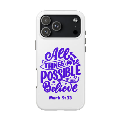 "All Things Are Possible If You Believe" (Mark 9:33) Christian Inspirational Protective Case