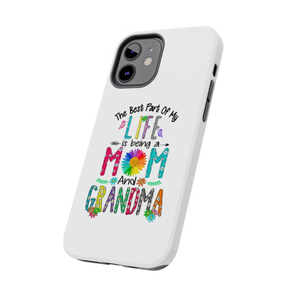 “The Best Part of My Life Is Being a Mom and Grandma” Colorful Floral Design Tough Phone Case