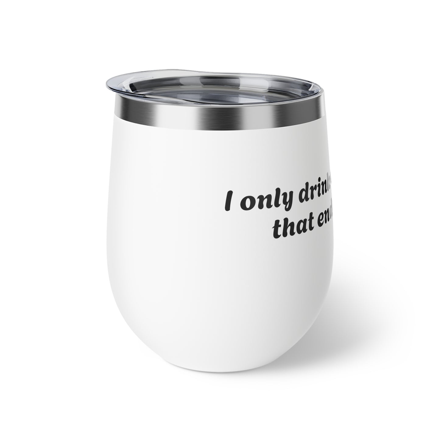I Only Drink on Days that End in Y 12 Travel Mug