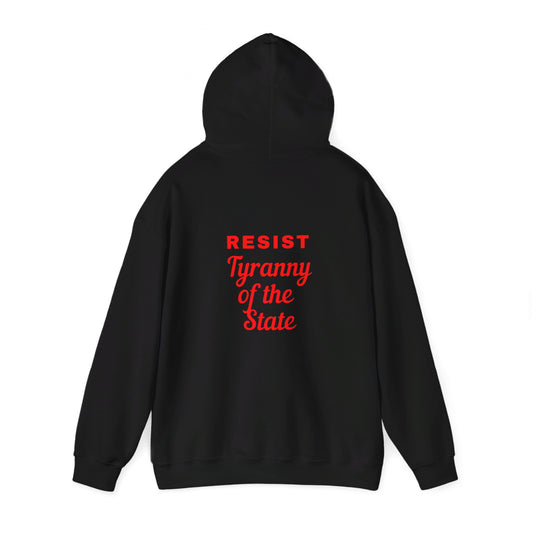 Resist Tyranny of the State  Hoodie