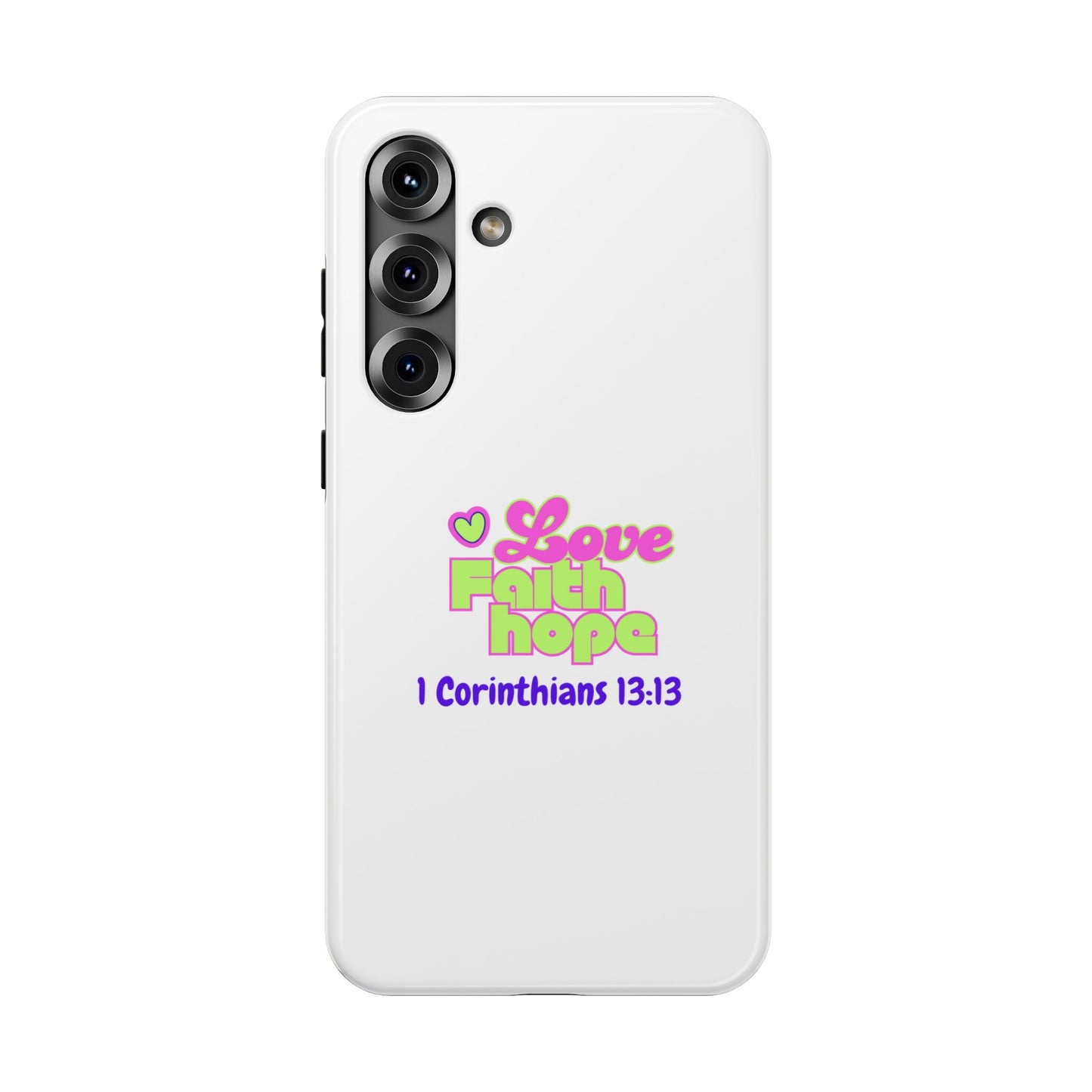 Impact-Resistant Phone Case — "Love Faith Hope" 1 Corinthians 13:13 Christian Protective Cover