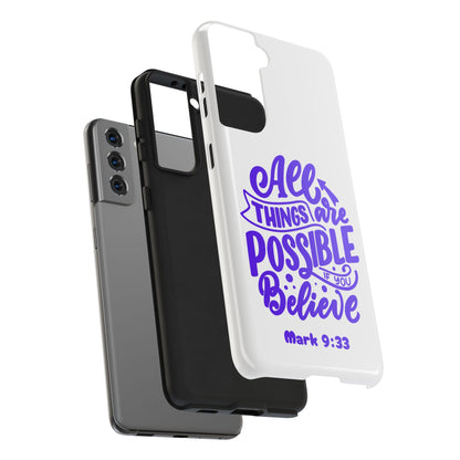 "All Things Are Possible If You Believe" (Mark 9:33) Christian Inspirational Protective Case