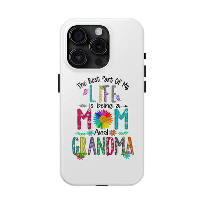 “The Best Part of My Life Is Being a Mom and Grandma” Colorful Floral Design Tough Phone Case