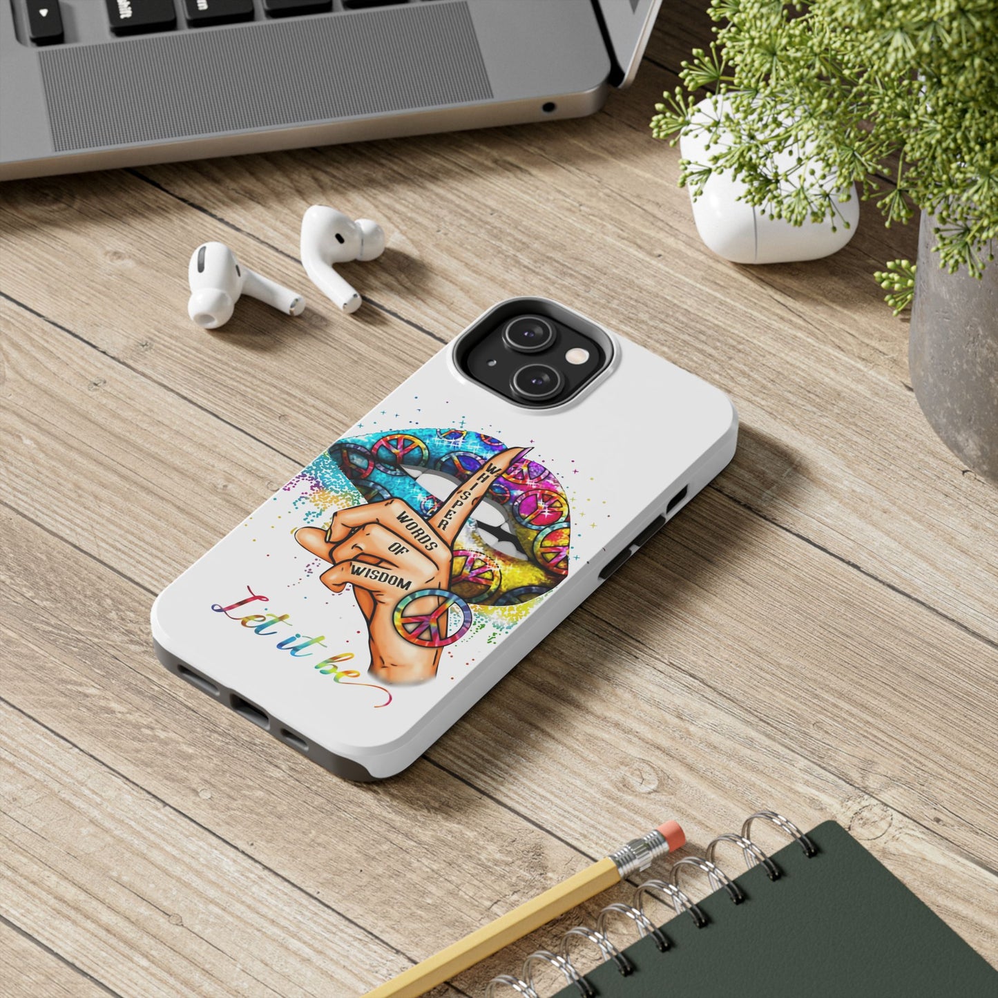 Let It Be Phone Case — Colorful Peace & 'Whisper Words of Wisdom' Design
