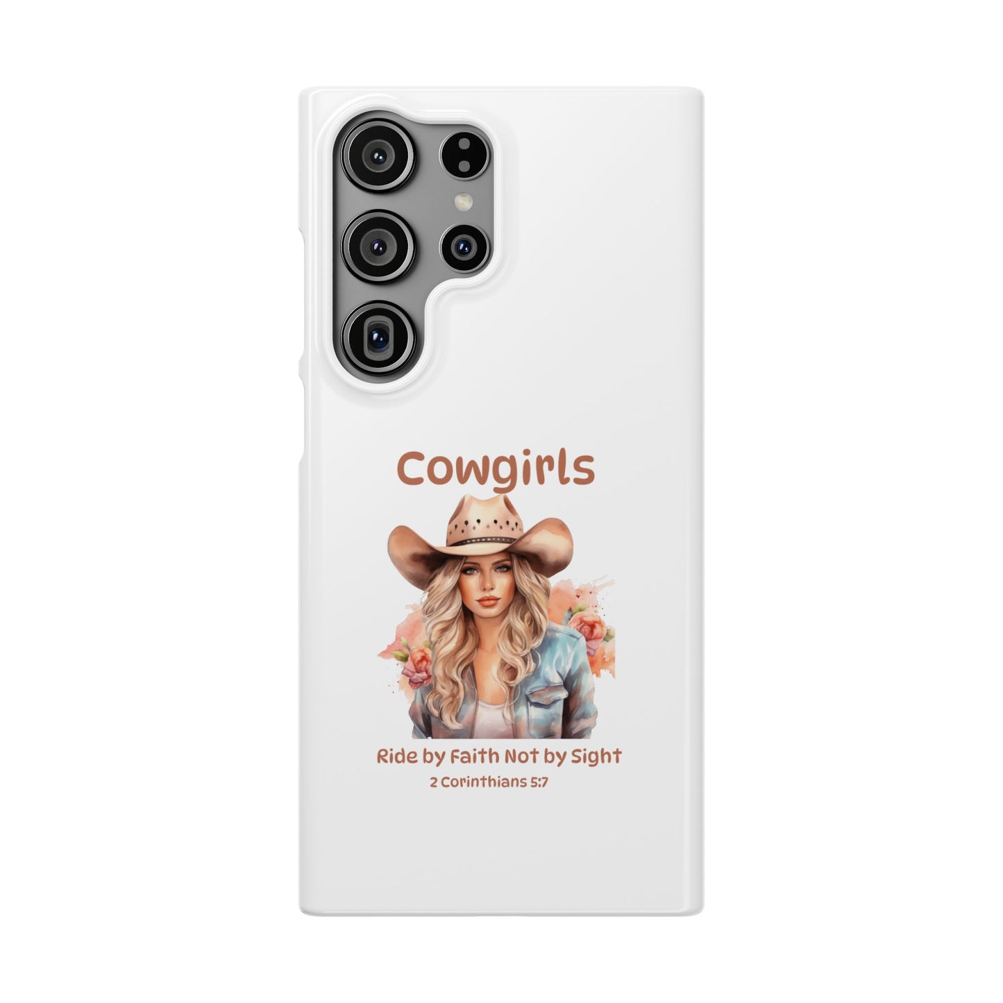 Cowgirls Phone Case — "Real Cowgirls Ride by Faith Not by Sight" Christian Western iPhone Snap Case