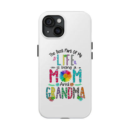 “The Best Part of My Life Is Being a Mom and Grandma” Colorful Floral Design Tough Phone Case