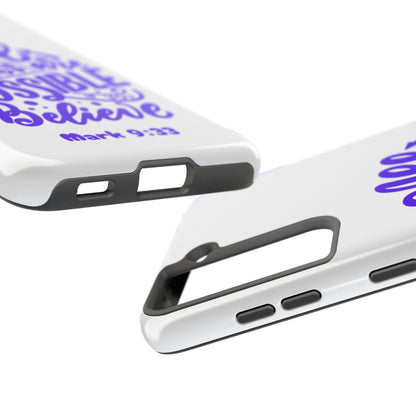 "All Things Are Possible If You Believe" (Mark 9:33) Christian Inspirational Protective Case
