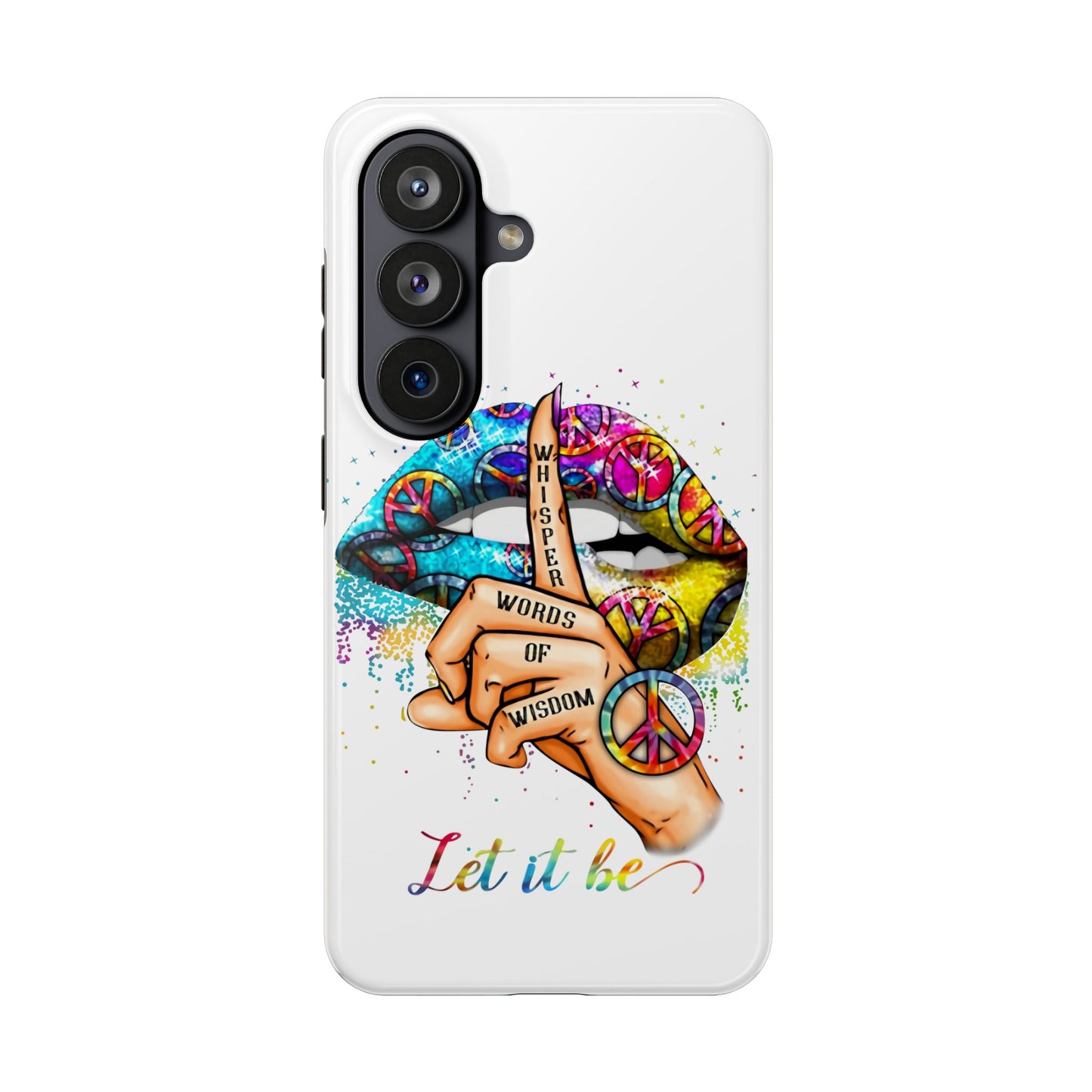 Let It Be Phone Case — Colorful Peace & 'Whisper Words of Wisdom' Design