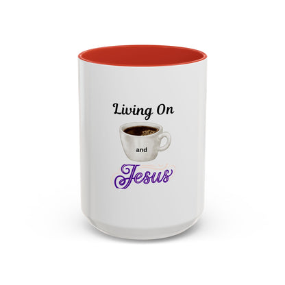 Living On Coffee and Jesus Accent Mug — Christian Coffee Cup (11/15oz)
