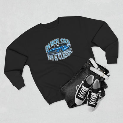 Vintage Car Sweatshirt – "I'm Not Old, I'm Classic" Retro Classic Car Crewneck