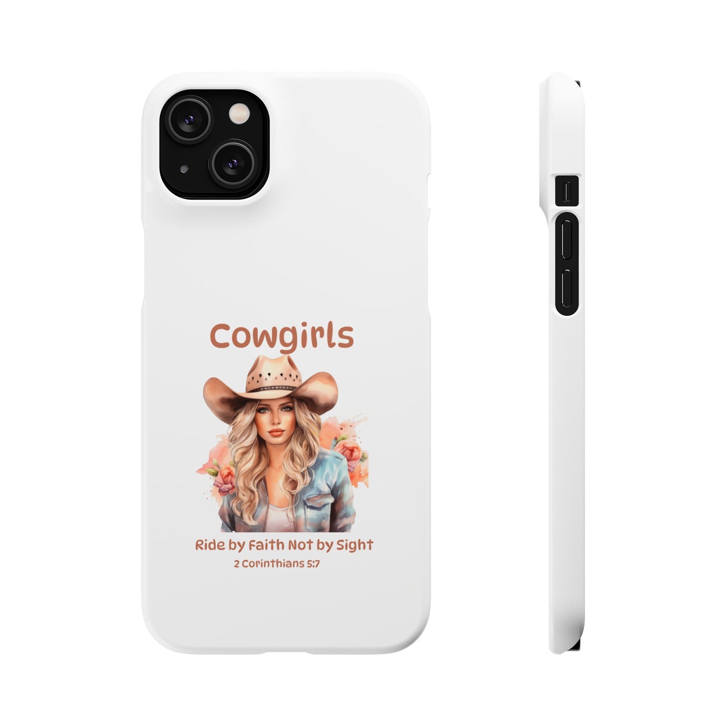 Cowgirls Phone Case — "Real Cowgirls Ride by Faith Not by Sight" Christian Western iPhone Snap Case