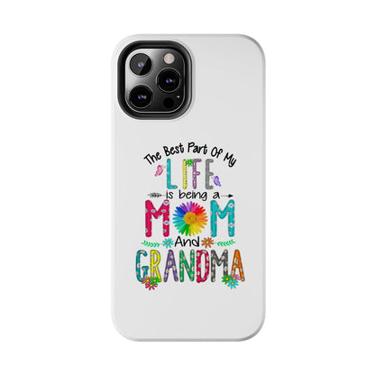 “The Best Part of My Life Is Being a Mom and Grandma” Colorful Floral Design Tough Phone Case