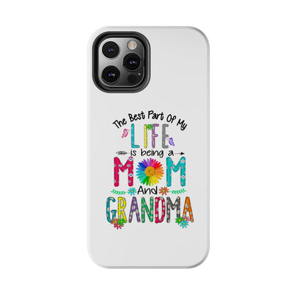 “The Best Part of My Life Is Being a Mom and Grandma” Colorful Floral Design Tough Phone Case
