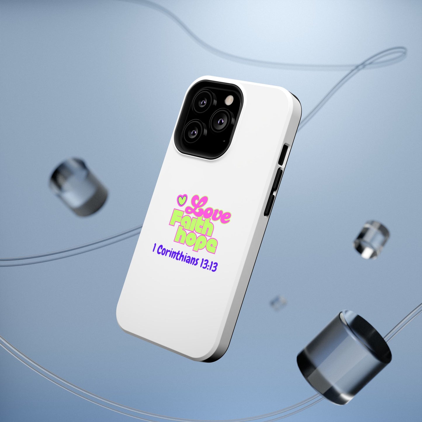 Impact-Resistant Phone Case — "Love Faith Hope" 1 Corinthians 13:13 Christian Protective Cover
