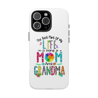 “The Best Part of My Life Is Being a Mom and Grandma” Colorful Floral Design Tough Phone Case