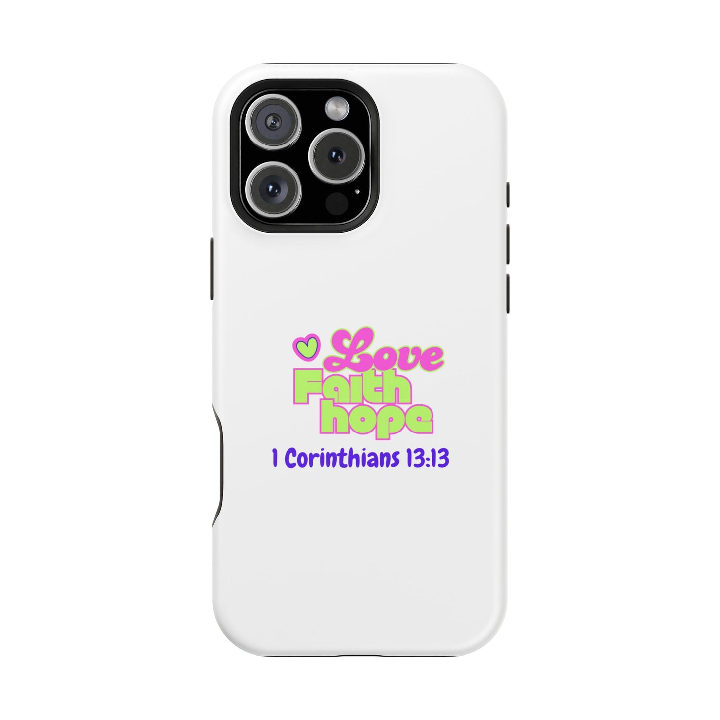 Impact-Resistant Phone Case — "Love Faith Hope" 1 Corinthians 13:13 Christian Protective Cover