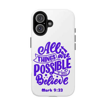 "All Things Are Possible If You Believe" (Mark 9:33) Christian Inspirational Protective Case