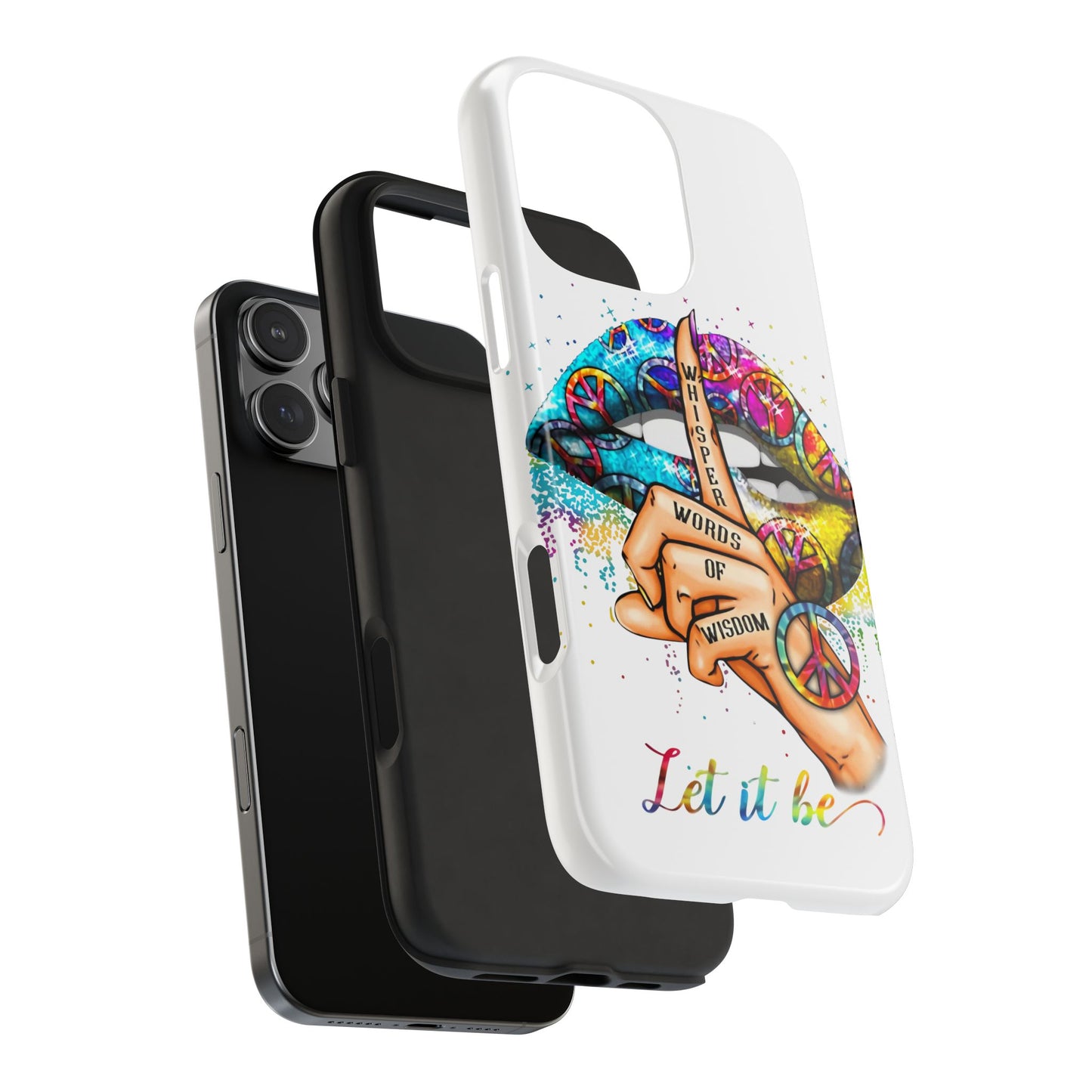 Let It Be Phone Case — Colorful Peace & 'Whisper Words of Wisdom' Design