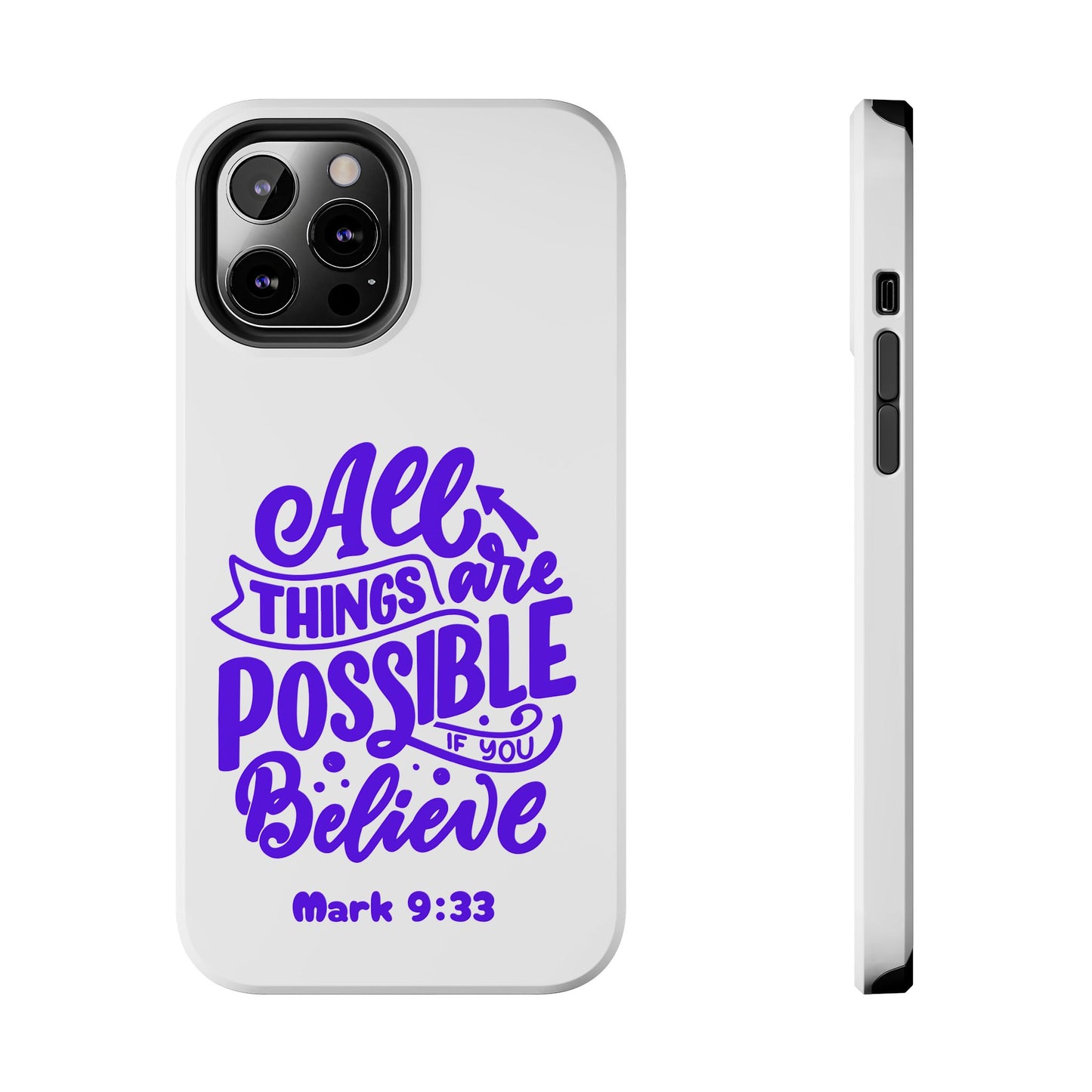 "All Things Are Possible If You Believe" (Mark 9:33) Christian Inspirational Protective Case