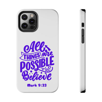 "All Things Are Possible If You Believe" (Mark 9:33) Christian Inspirational Protective Case