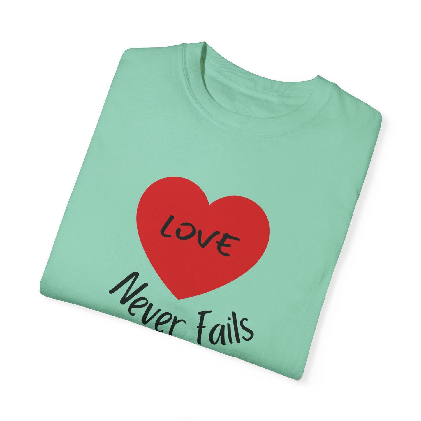 Love Never Fails Unisex T-shirt