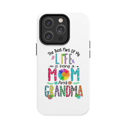 “The Best Part of My Life Is Being a Mom and Grandma” Colorful Floral Design Tough Phone Case