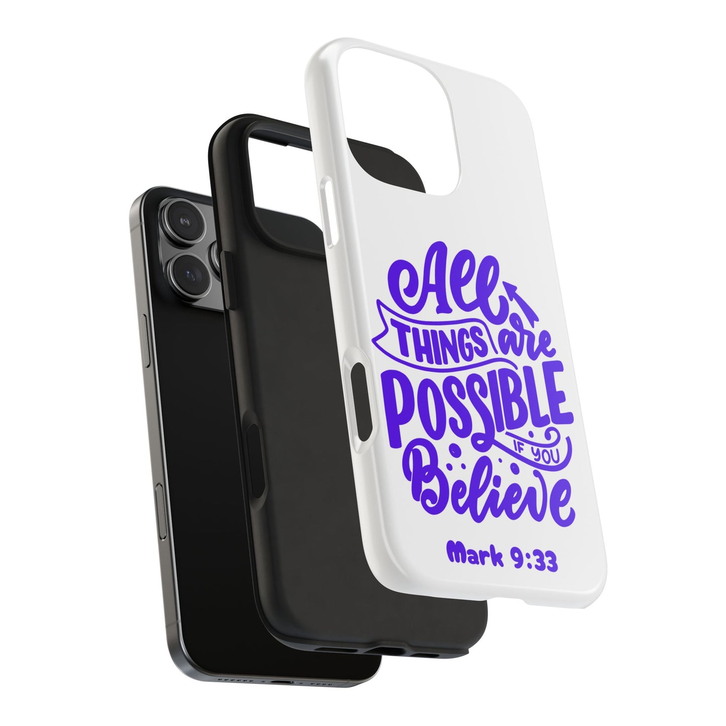 "All Things Are Possible If You Believe" (Mark 9:33) Christian Inspirational Protective Case