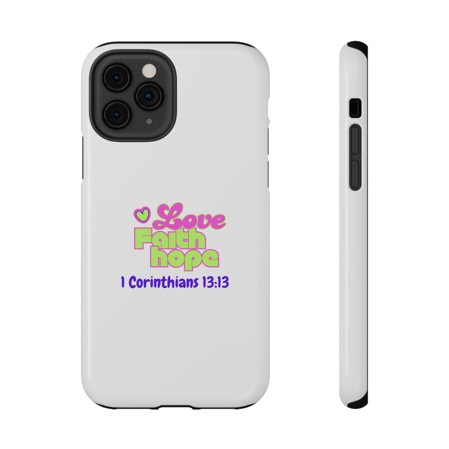 Impact-Resistant Phone Case — "Love Faith Hope" 1 Corinthians 13:13 Christian Protective Cover