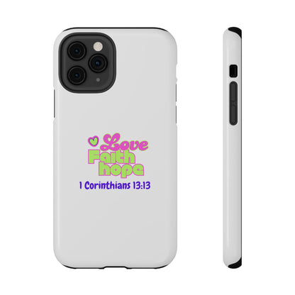 Impact-Resistant Phone Case — "Love Faith Hope" 1 Corinthians 13:13 Christian Protective Cover