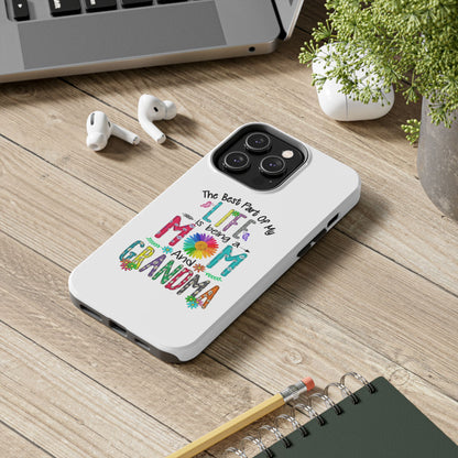 “The Best Part of My Life Is Being a Mom and Grandma” Colorful Floral Design Tough Phone Case