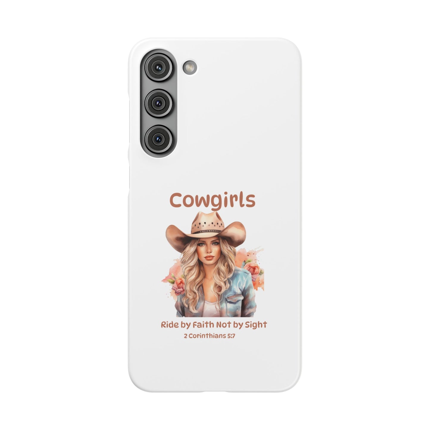 Cowgirls Phone Case — "Real Cowgirls Ride by Faith Not by Sight" Christian Western iPhone Snap Case
