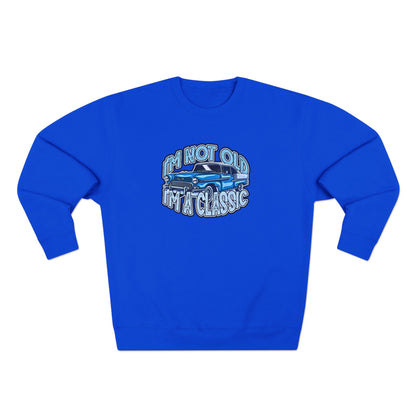 Vintage Car Sweatshirt – "I'm Not Old, I'm Classic" Retro Classic Car Crewneck