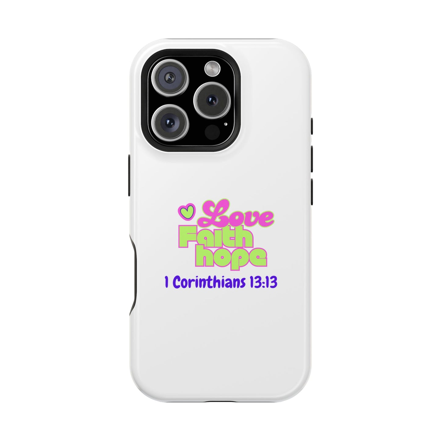 Impact-Resistant Phone Case — "Love Faith Hope" 1 Corinthians 13:13 Christian Protective Cover