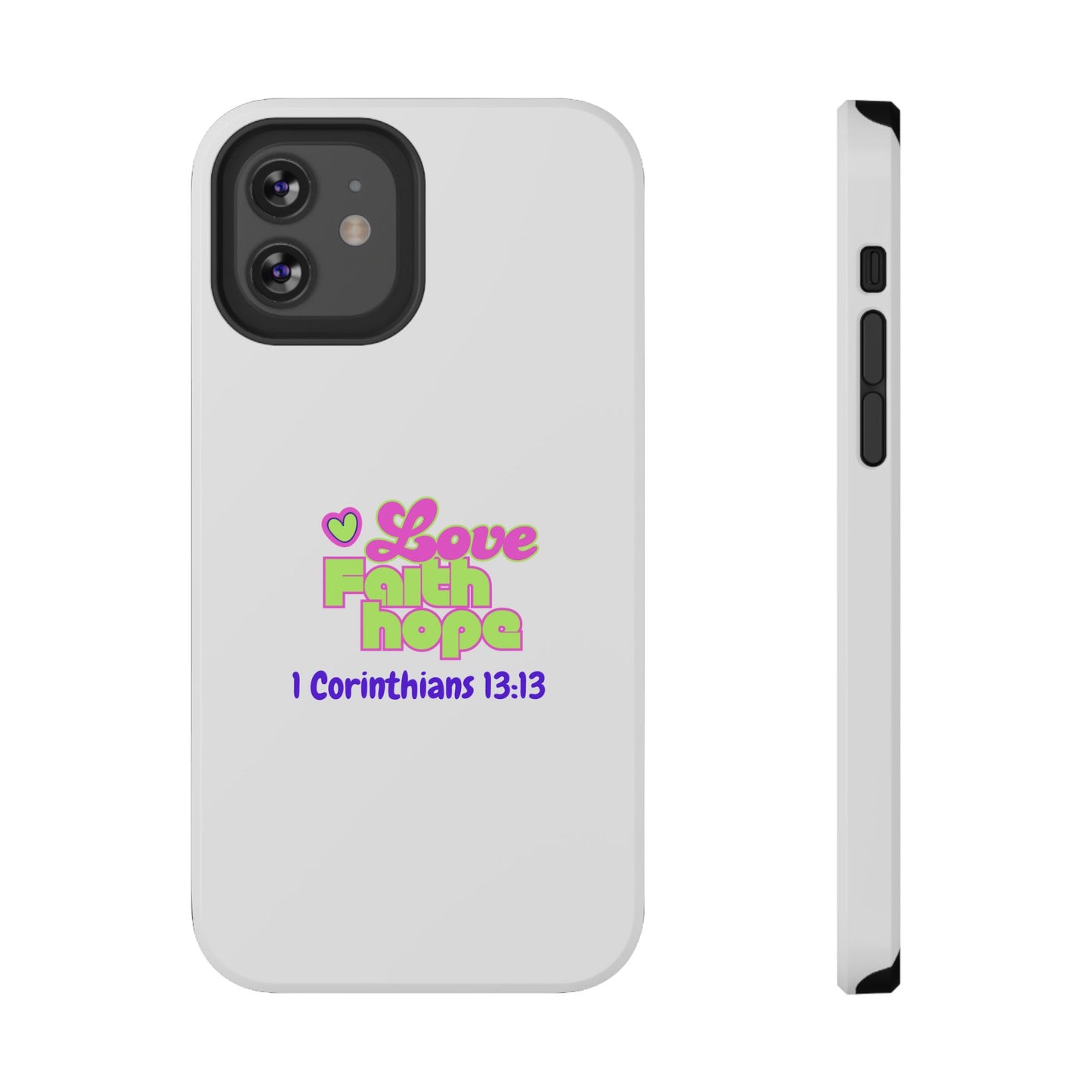 Impact-Resistant Phone Case — "Love Faith Hope" 1 Corinthians 13:13 Christian Protective Cover