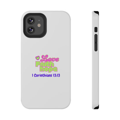 Impact-Resistant Phone Case — "Love Faith Hope" 1 Corinthians 13:13 Christian Protective Cover