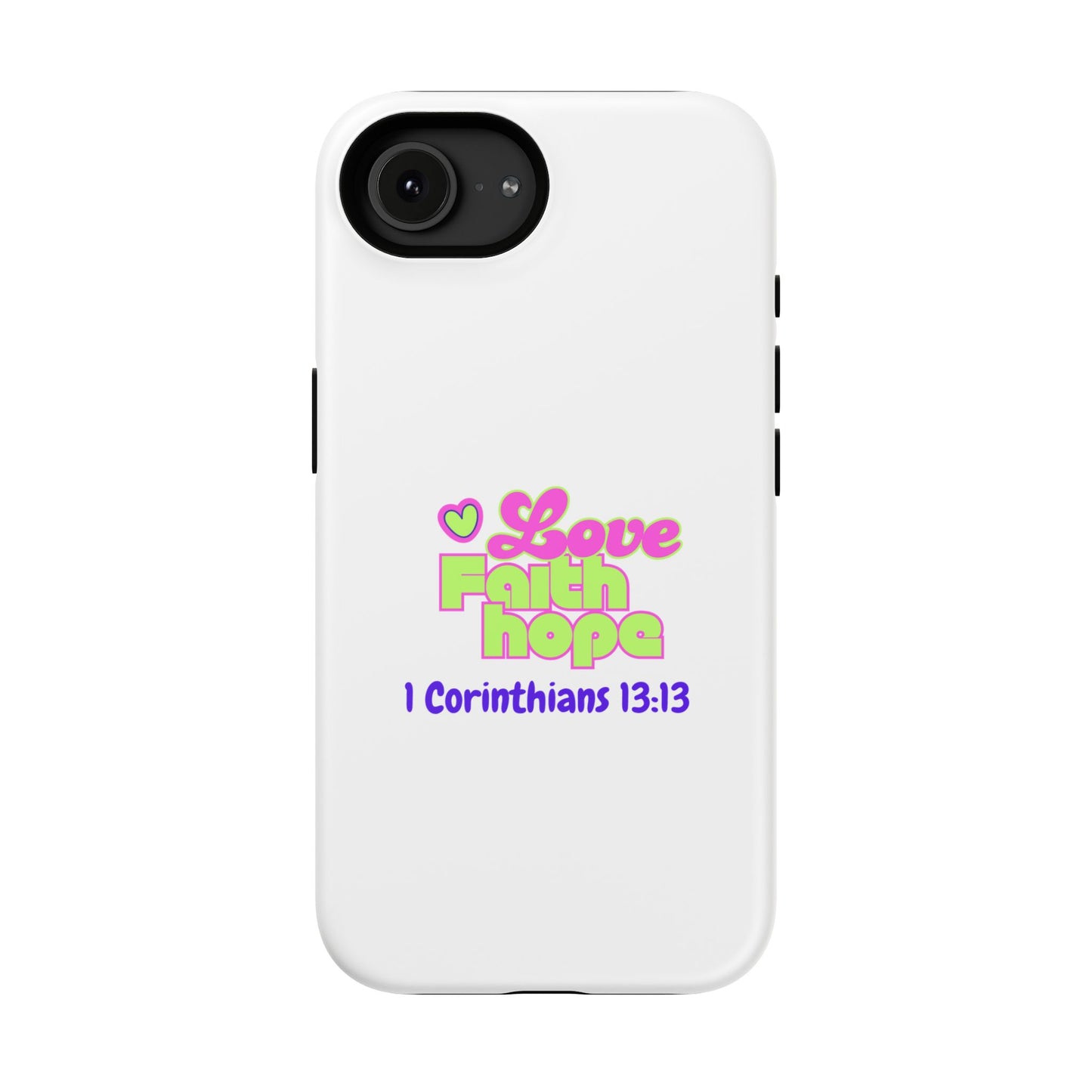 Impact-Resistant Phone Case — "Love Faith Hope" 1 Corinthians 13:13 Christian Protective Cover