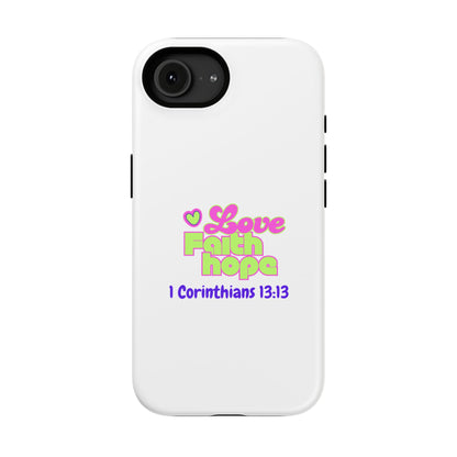 Impact-Resistant Phone Case — "Love Faith Hope" 1 Corinthians 13:13 Christian Protective Cover