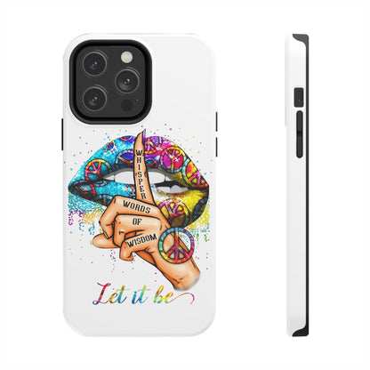 Let It Be Phone Case — Colorful Peace & 'Whisper Words of Wisdom' Design