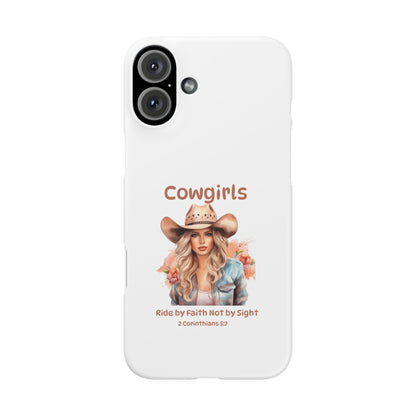 Cowgirls Phone Case — "Real Cowgirls Ride by Faith Not by Sight" Christian Western iPhone Snap Case