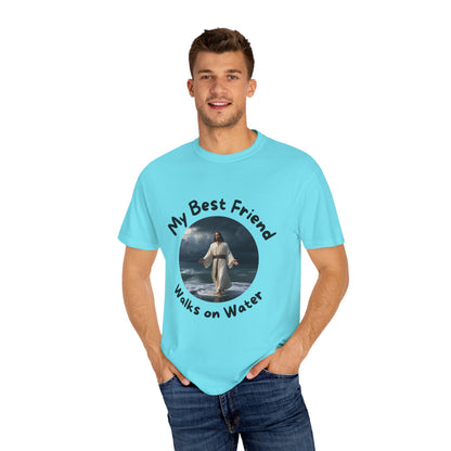 My Best Friend Walks on Water  Unisex T-Shirt