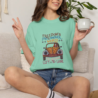 Freedoms Just Another Word for Nothing Left to Lose T-shirt