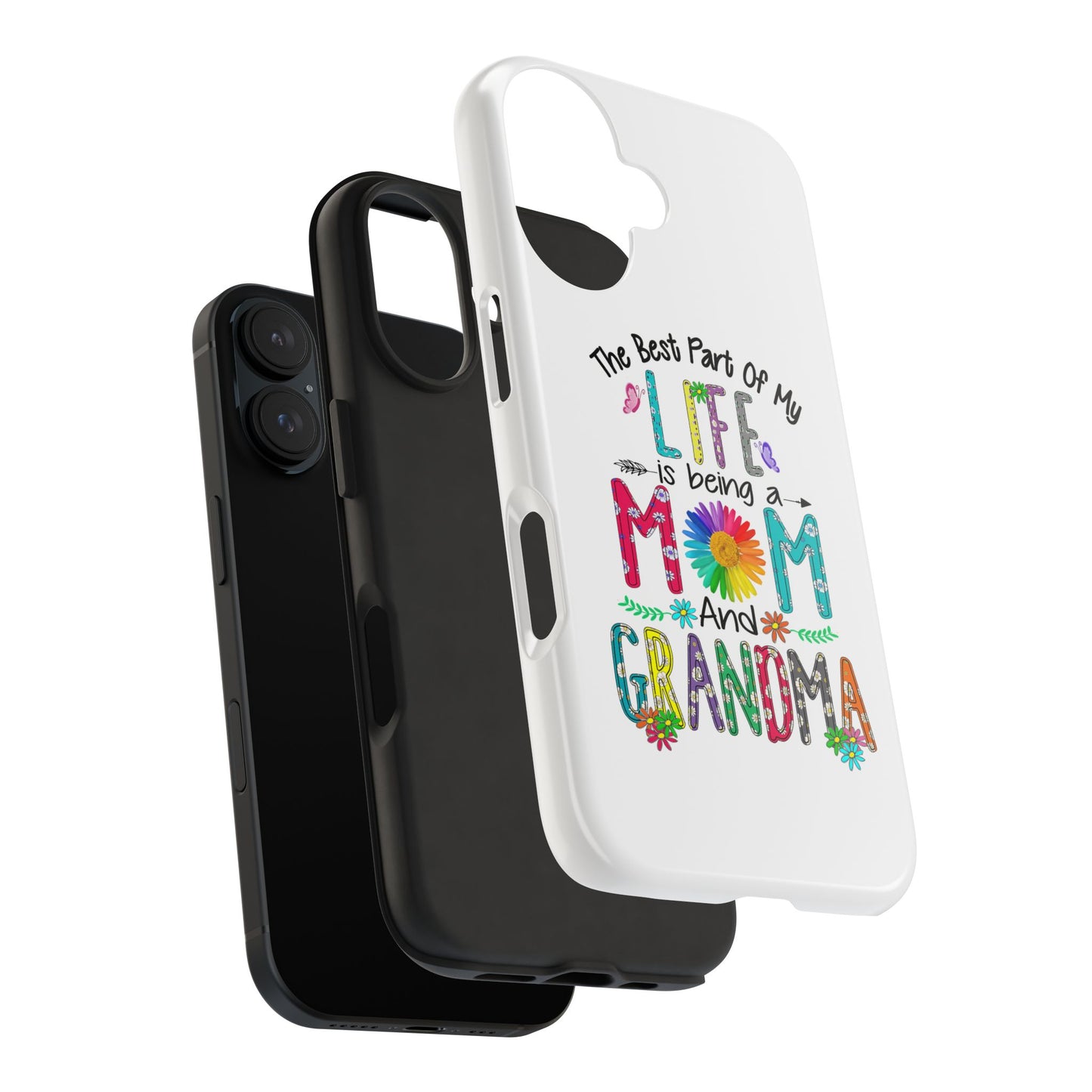 “The Best Part of My Life Is Being a Mom and Grandma” Colorful Floral Design Tough Phone Case