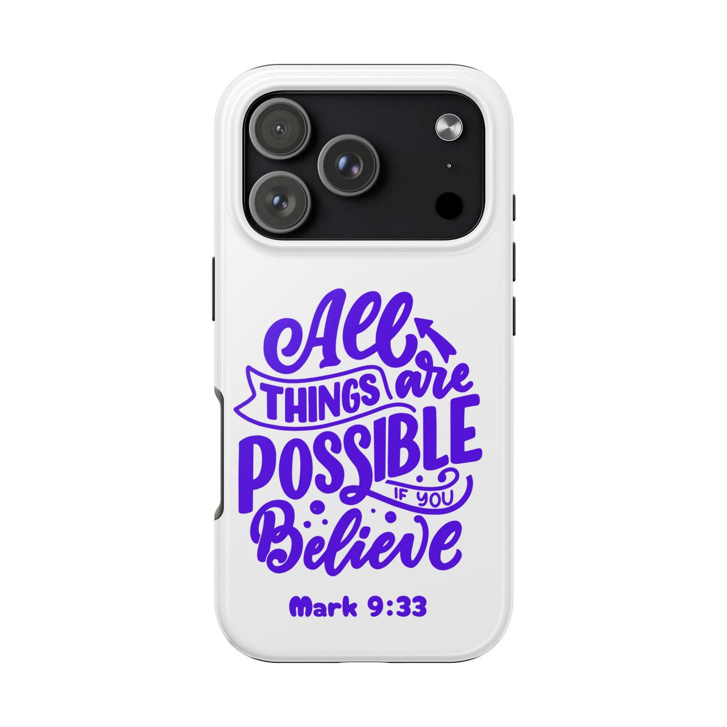"All Things Are Possible If You Believe" (Mark 9:33) Christian Inspirational Protective Case