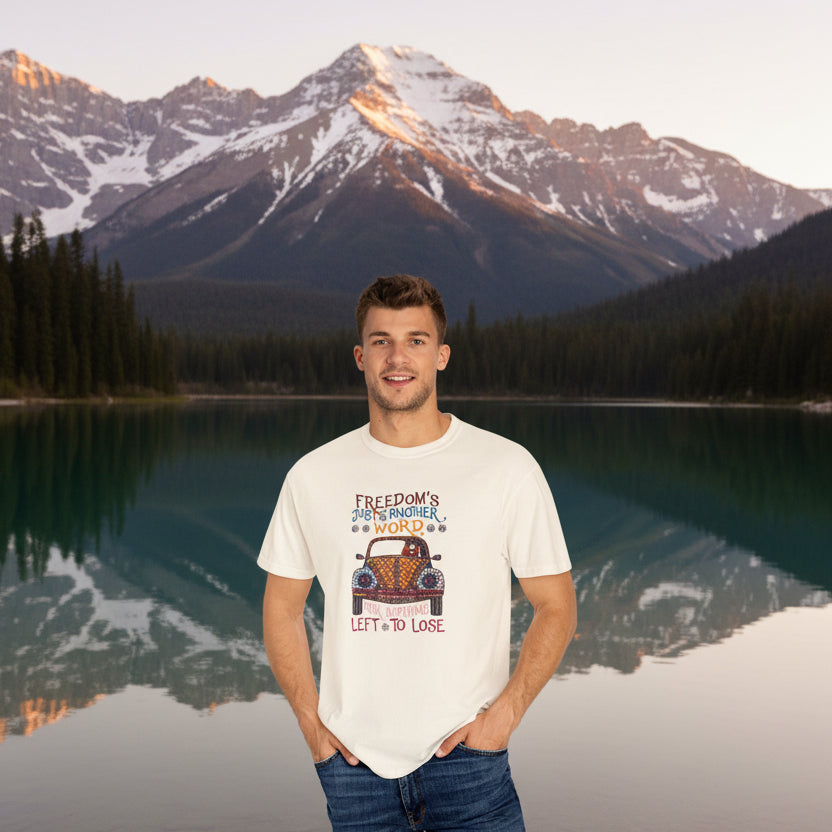 Freedoms Just Another Word for Nothing Left to Lose T-shirt