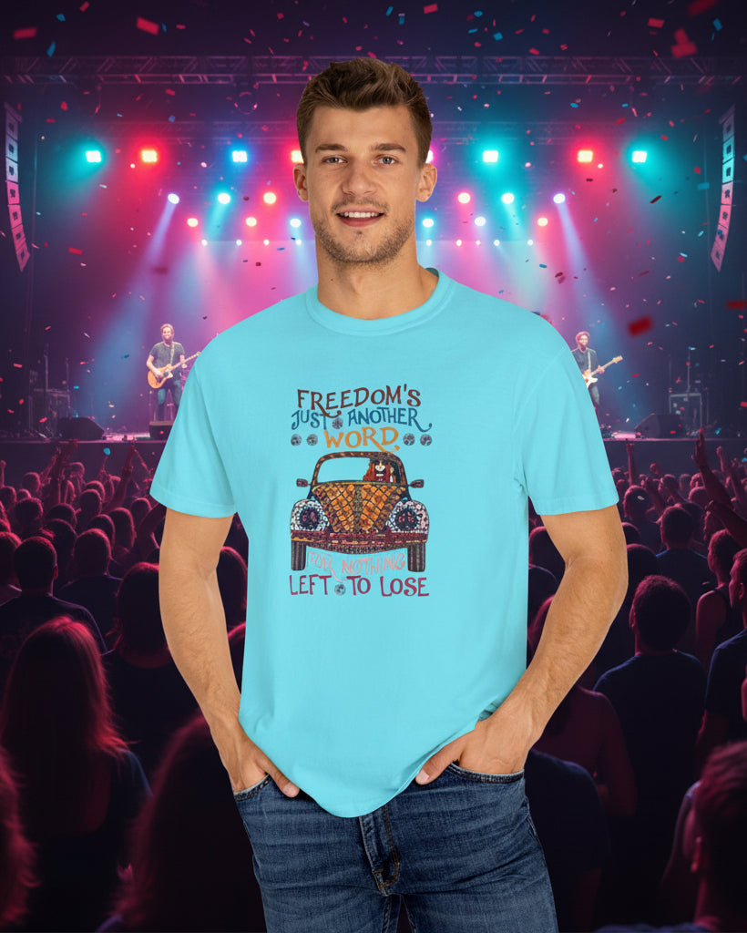 Freedoms Just Another Word for Nothing Left to Lose T-shirt