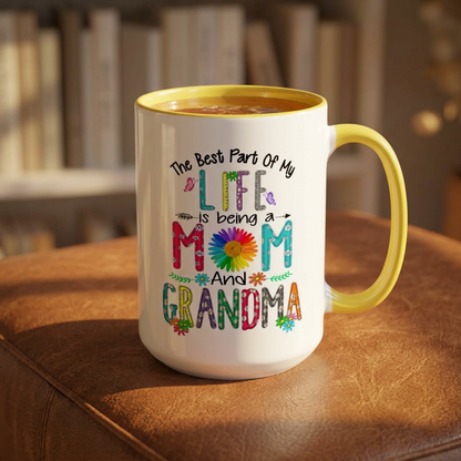 Mom and Grandma Colorful Ceramic Mug — "The Best Part of My Life is Being a Mom and Grandma" (11oz/15oz)