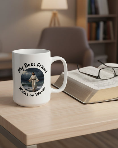 My Best Friend Walks on Water Ceramic Mug — 11oz & 15oz Inspirational Coffee Cup