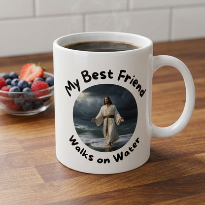 My Best Friend Walks on Water Ceramic Mug — 11oz & 15oz Inspirational Coffee Cup