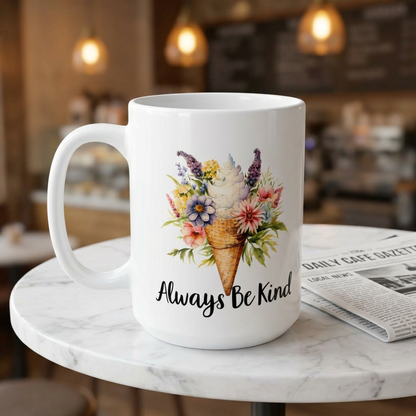 Always Be Kind Floral Ceramic Mug — Inspirational Coffee Cup (11oz, 15oz)
