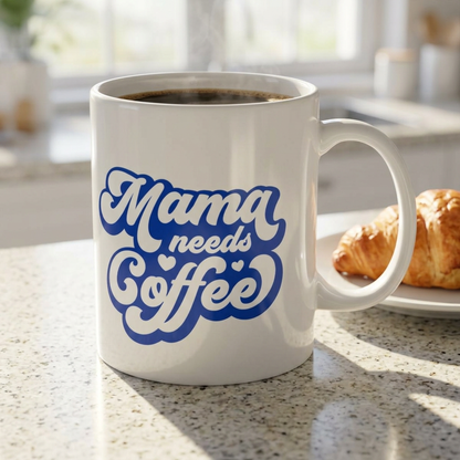 Mama Needs Coffee Ceramic Mug — Funny Mom Coffee Cup (11oz & 15oz)